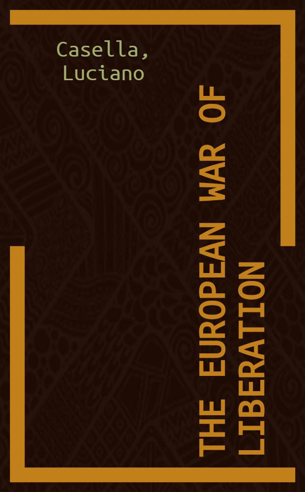 The European war of liberation : Tuscany a. the Gothic line