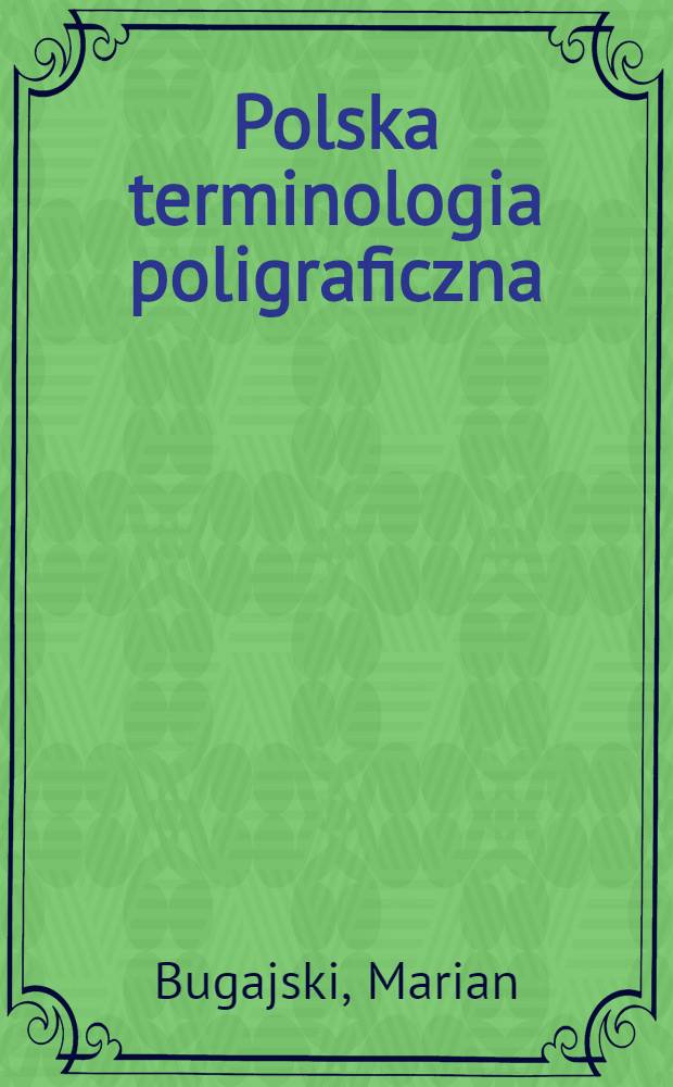 Polska terminologia poligraficzna : Studium semantyczne na wybranych działach