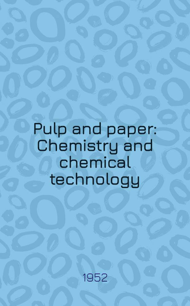 Pulp and paper : Chemistry and chemical technology : In 2 vol