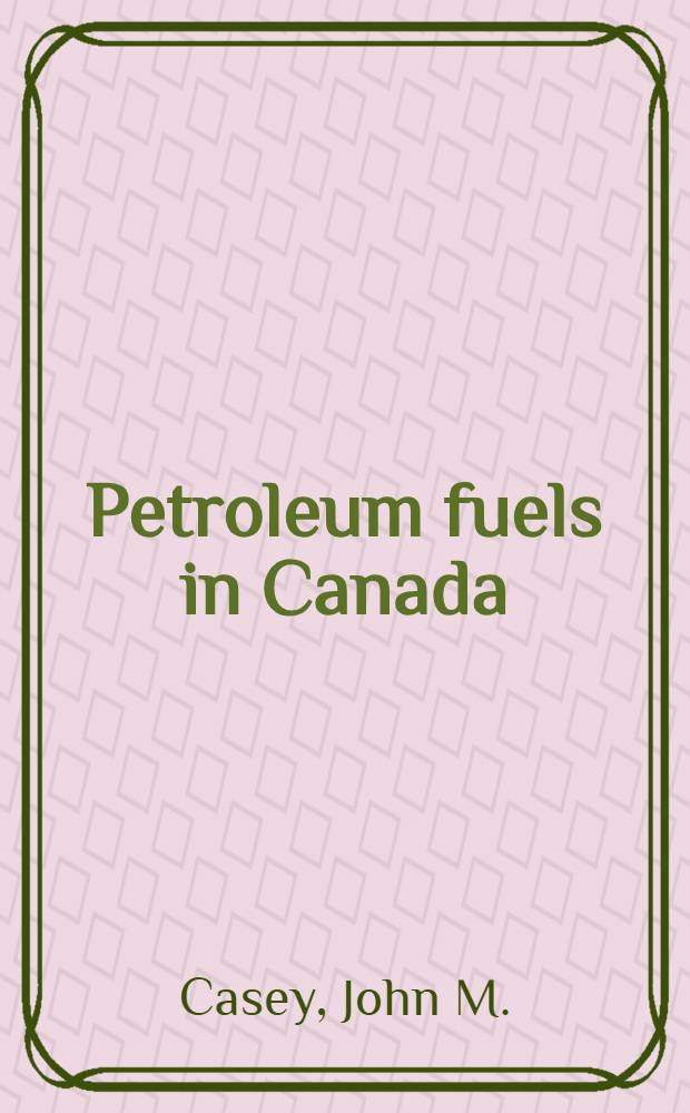 Petroleum fuels in Canada : Deliveries for consumption calendar year 1935