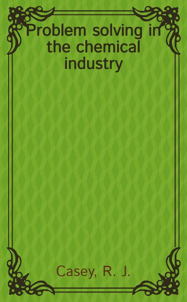 Problem solving in the chemical industry