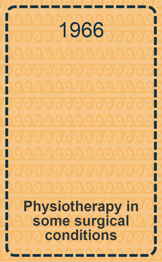 Physiotherapy in some surgical conditions