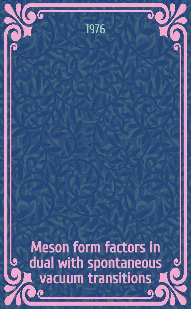 Meson form factors in dual with spontaneous vacuum transitions