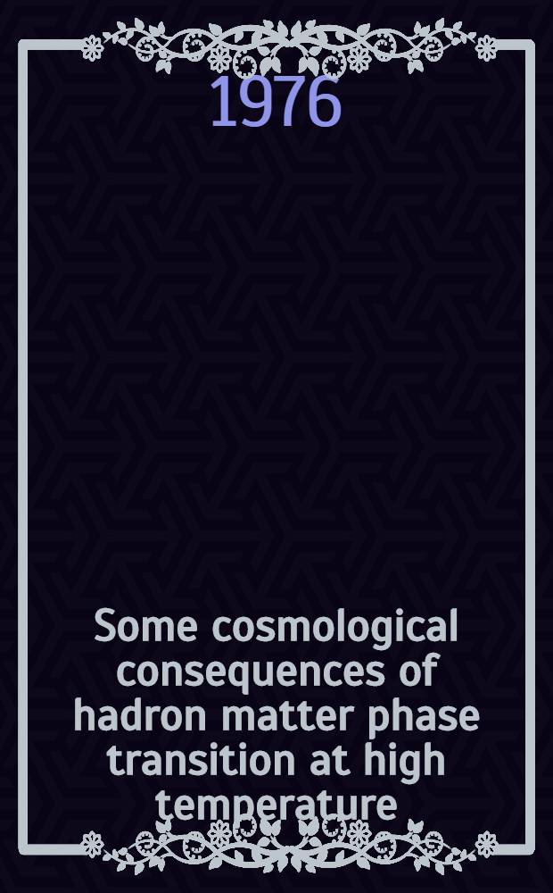 Some cosmological consequences of hadron matter phase transition at high temperature