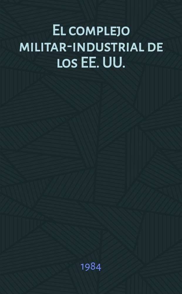 El complejo militar-industrial de los EE. UU.: amenaza para la paz