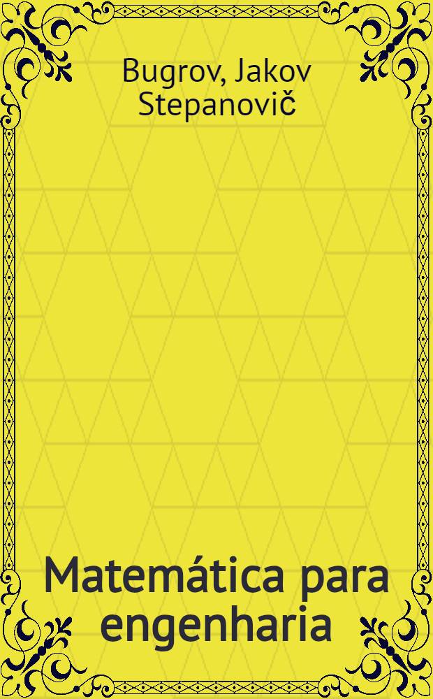 Matemática para engenharia : Problemas e exercícios
