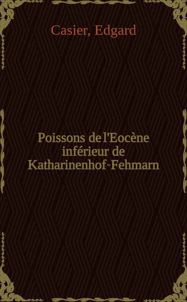 Poissons de l'Eocène inférieur de Katharinenhof-Fehmarn (Schleswig-Holstein)