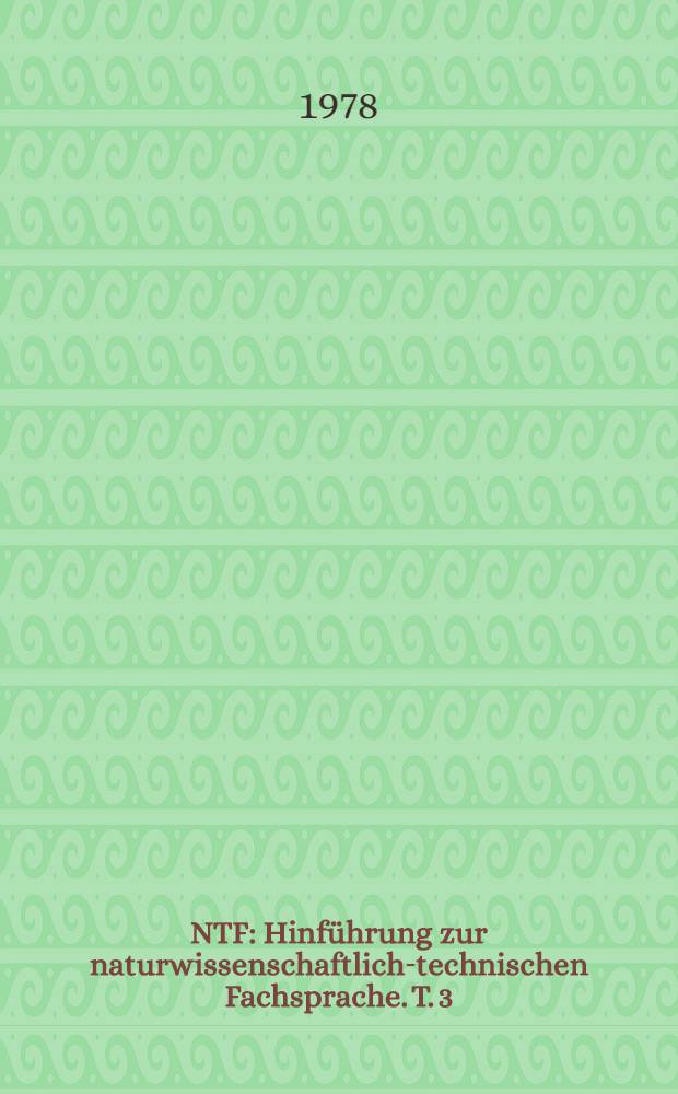 NTF : Hinf&uuml;hrung zur naturwissenschaftlich-technischen Fachsprache. T. 3 : Chemie