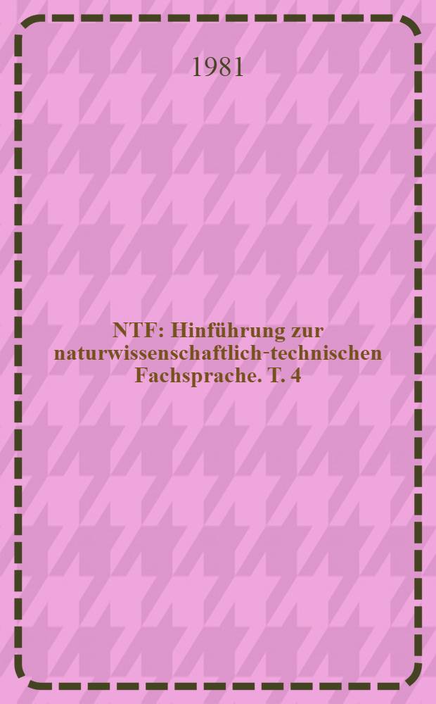 NTF : Hinführung zur naturwissenschaftlich-technischen Fachsprache. T. 4 : Elektronik/Informatik
