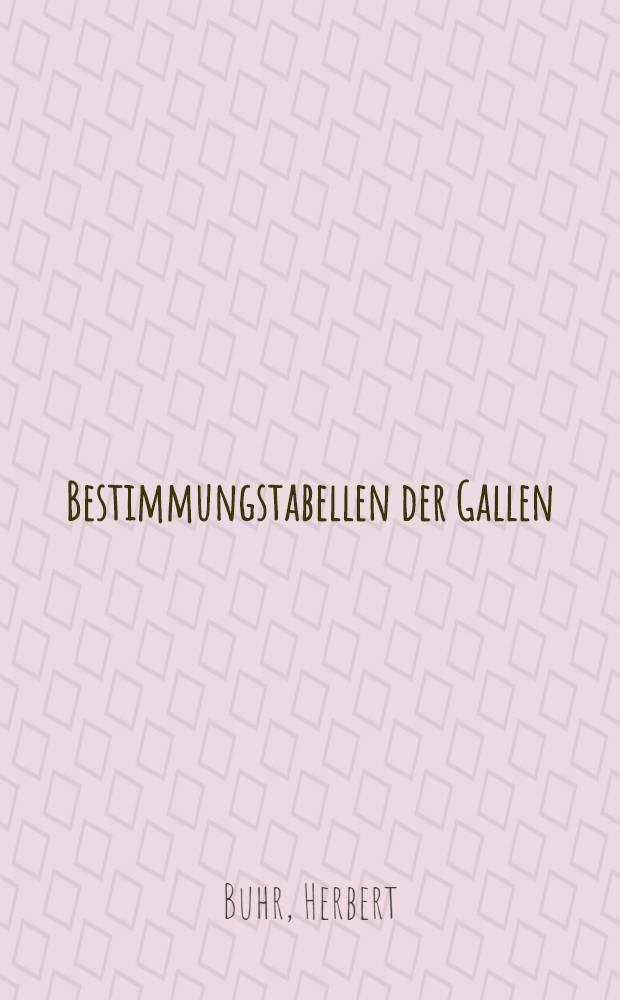 Bestimmungstabellen der Gallen (Zoo- und Phytocecidien) an Pflanzen Mittel- und Nordeuropas : In 2 Bd.