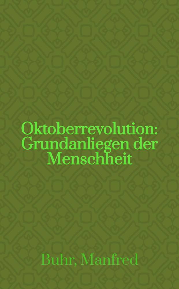 Oktoberrevolution : Grundanliegen der Menschheit: Humanismus, Menschenrechte, Frieden