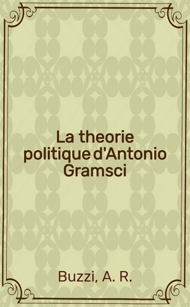 La theorie politique d'Antonio Gramsci