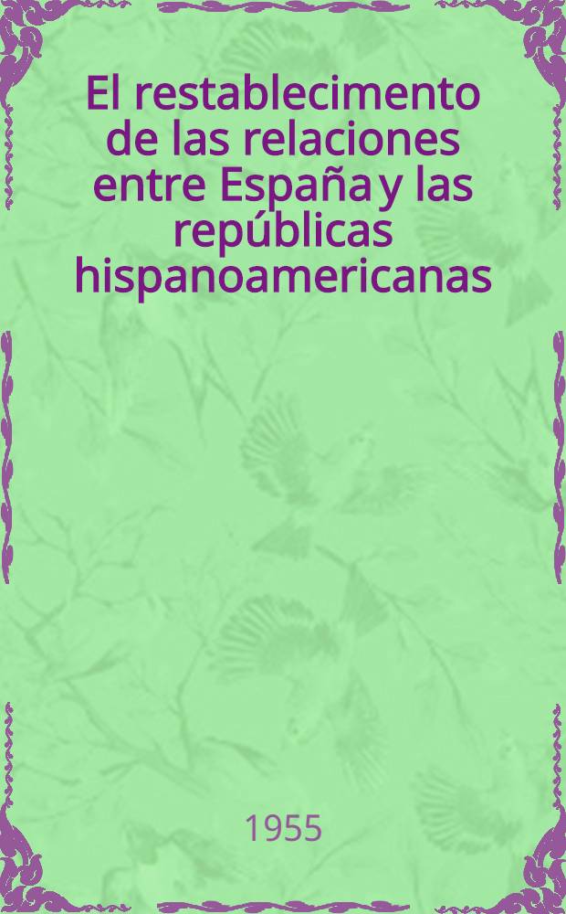 El restablecimento de las relaciones entre España y las repúblicas hispanoamericanas (1836-1894)