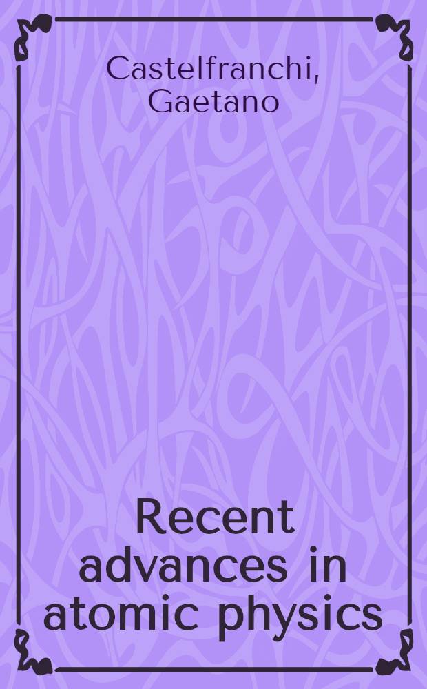 Recent advances in atomic physics
