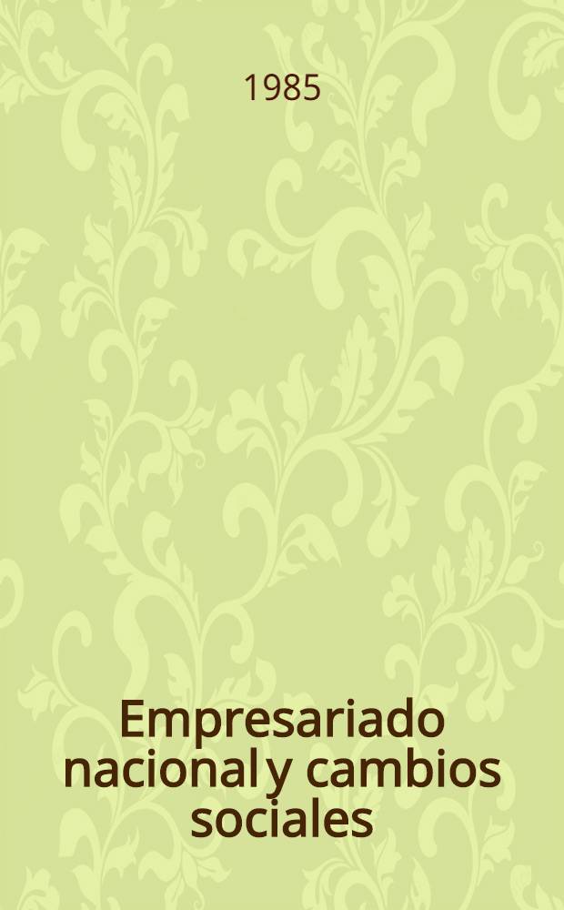 Empresariado nacional y cambios sociales : (La acci&oacute;n de las entidades de la peque&ntilde;a y mediana empresa y de las cooperativas frente al privilegio)
