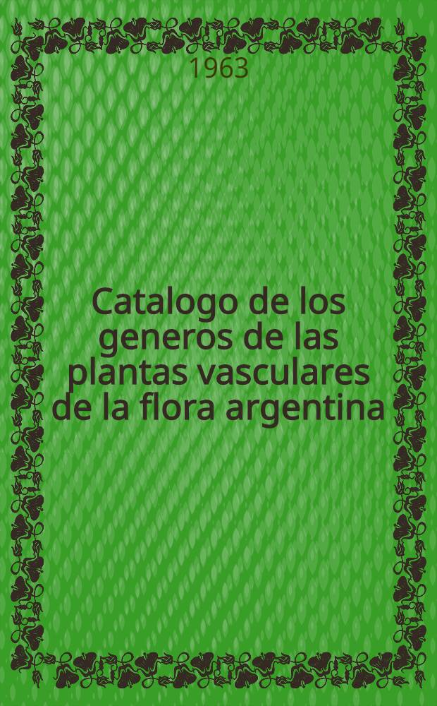 Catalogo de los generos de las plantas vasculares de la flora argentina