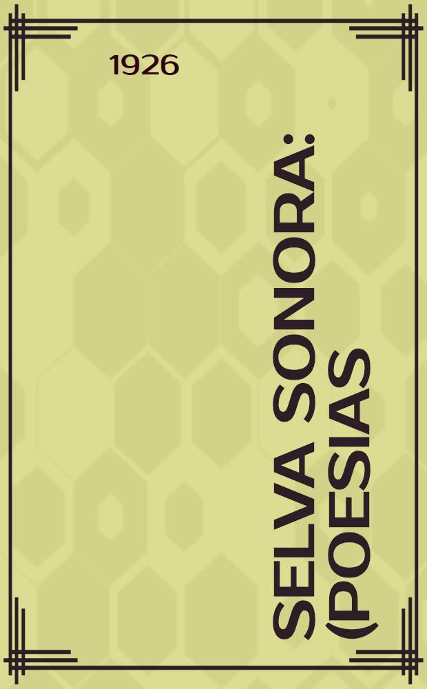 Selva sonora : (Poesias)