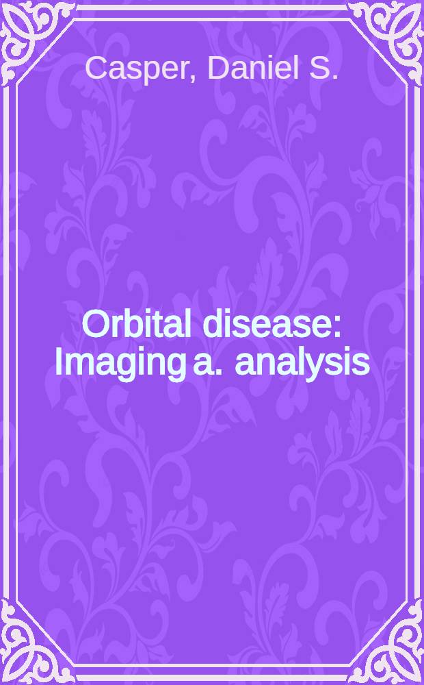 Orbital disease : Imaging a. analysis