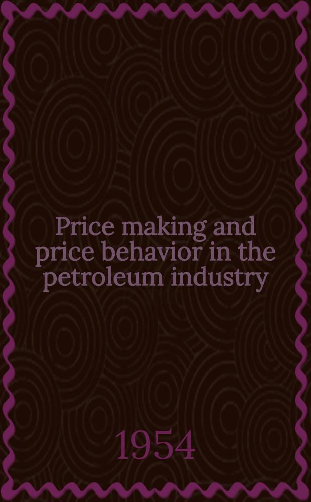 Price making and price behavior in the petroleum industry