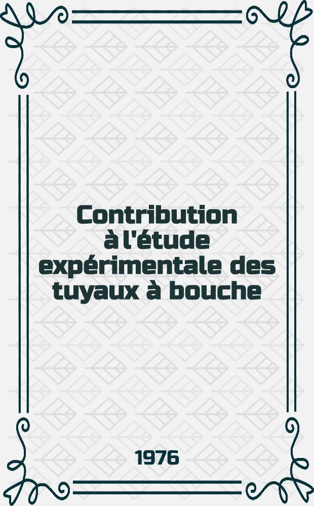 Contribution à l'étude expérimentale des tuyaux à bouche : Thèse prés. à l'Univ. Pierre-et-Marie-Curie, Paris VI. 1 : [Texte]