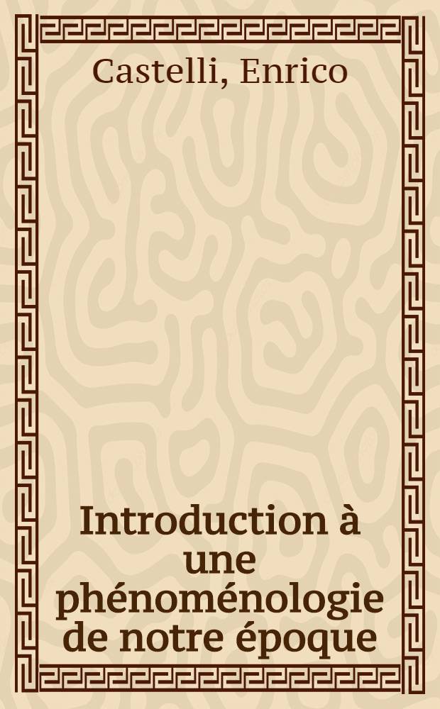 Introduction à une phénoménologie de notre époque