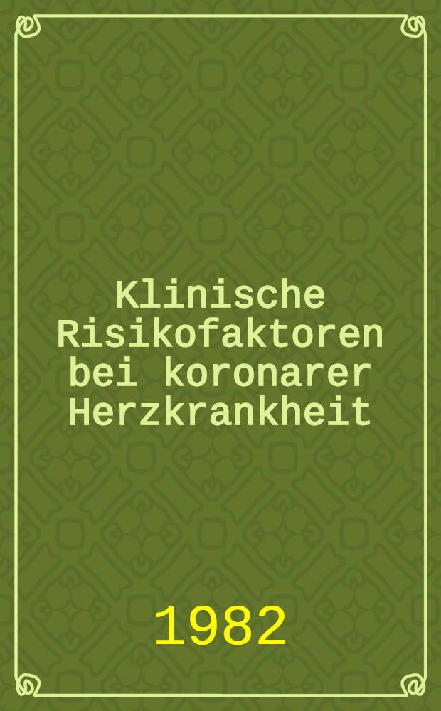Klinische Risikofaktoren bei koronarer Herzkrankheit (KHK) : Die Framingham-Studie