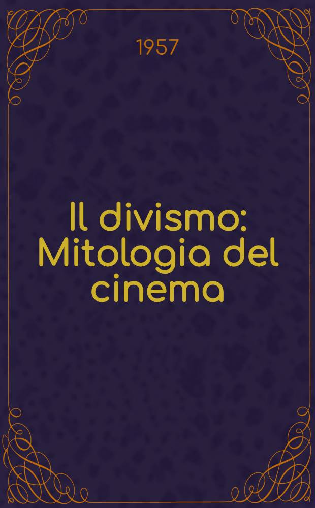 Il divismo : Mitologia del cinema