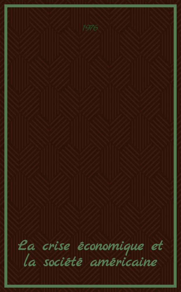 La crise économique et la société américaine