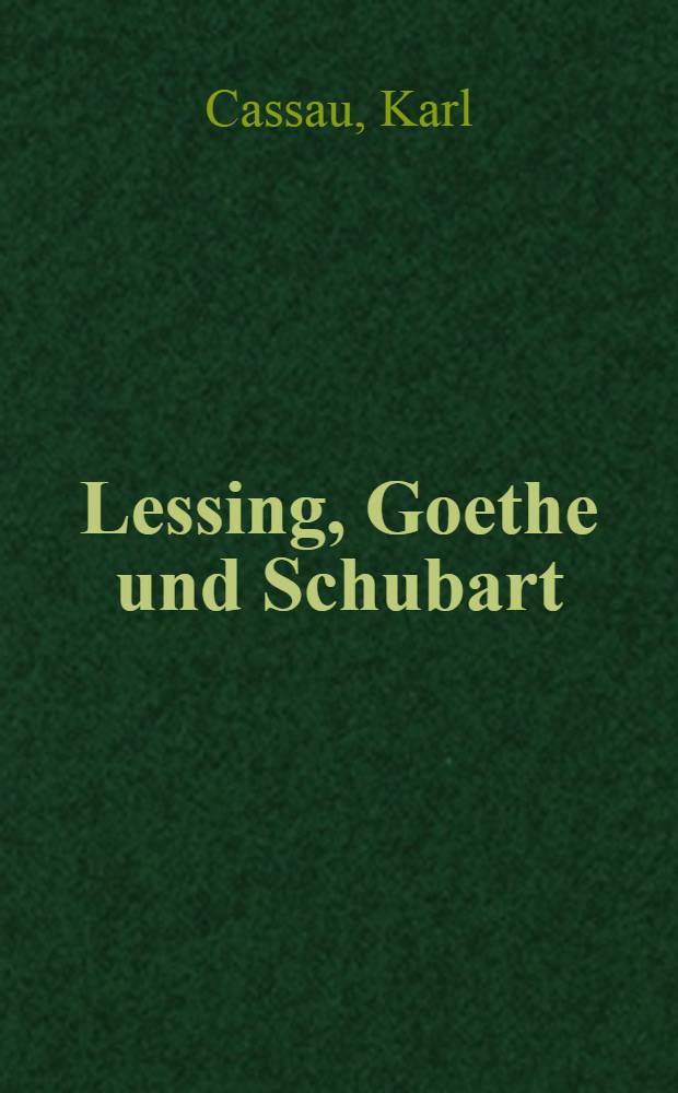 Lessing, Goethe und Schubart : Studien im Lichte der Pädagogik