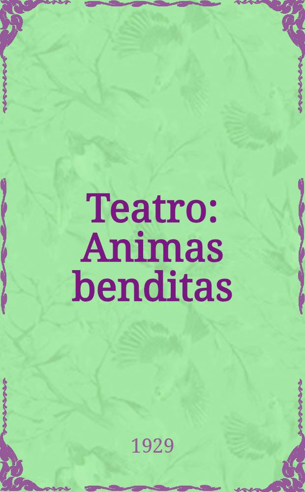 Teatro: Animas benditas; En nombre de Cristo; Los senalados