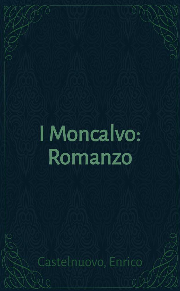 I Moncalvo : Romanzo