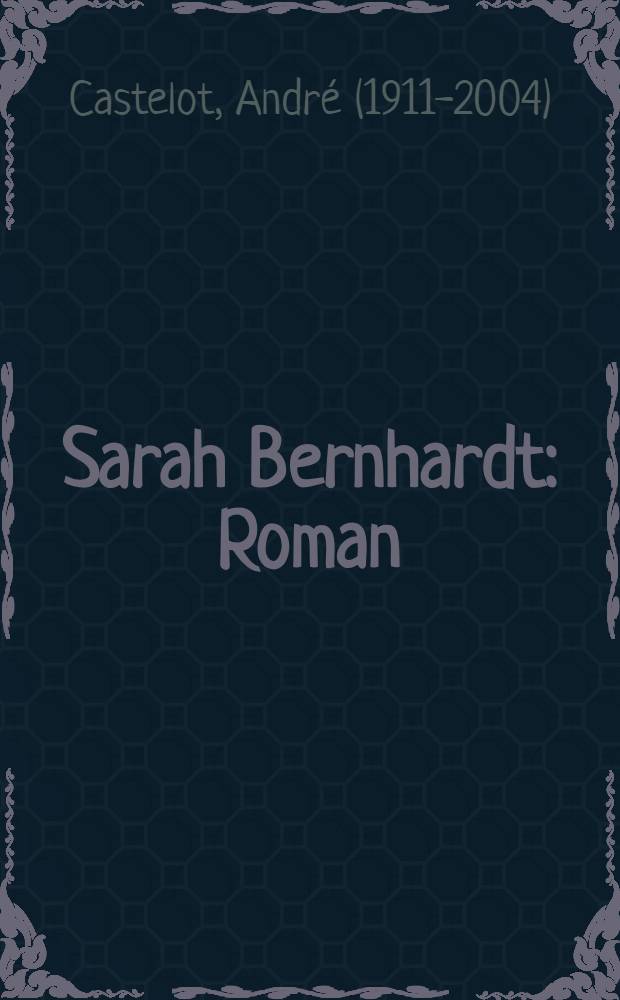 Sarah Bernhardt : Roman