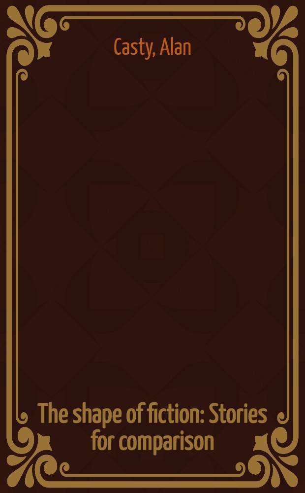 The shape of fiction : Stories for comparison