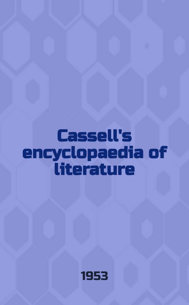 Cassell's encyclopaedia of literature : In 2 volumes : Vol. 1-2