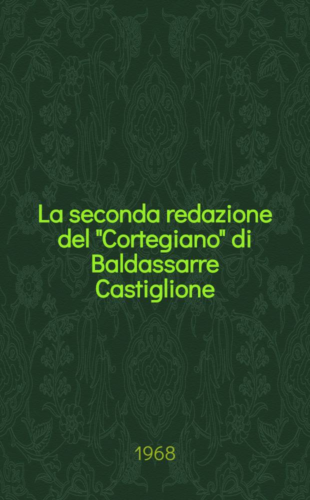 La seconda redazione del "Cortegiano" di Baldassarre Castiglione