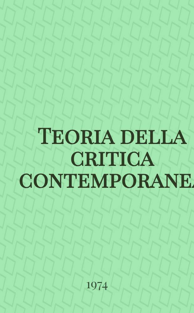 Teoria della critica contemporanea : Dalla stilistica allo struutturalismo : Antologia