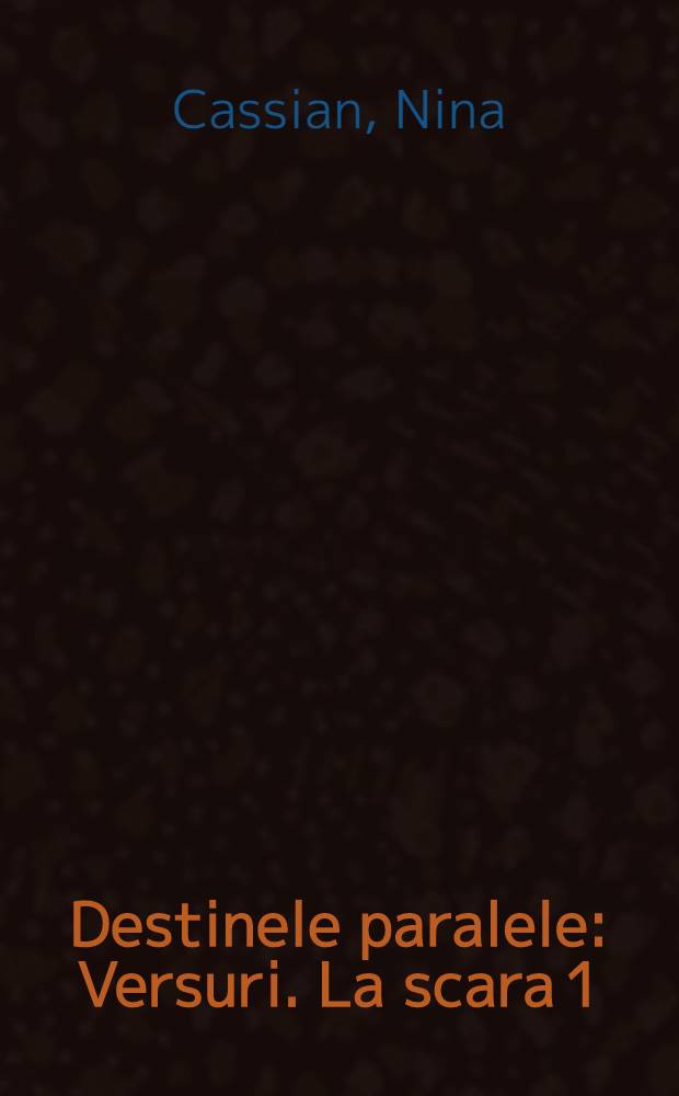 Destinele paralele : Versuri. La scara 1/1