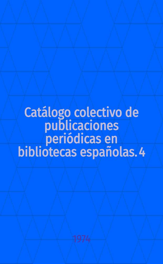 Catálogo colectivo de publicaciones periódicas en bibliotecas españolas. 4 : Ciencias de la educación