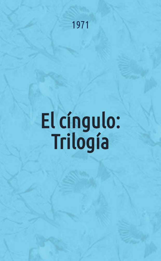 El cíngulo : Trilogía