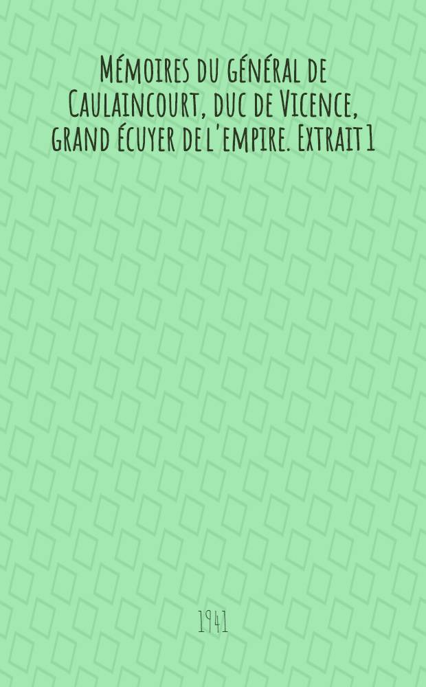 Mémoires du général de Caulaincourt, duc de Vicence, grand écuyer de l'empire. Extrait 1 : Quinze jours en traîneau avec Napoléon 1-er