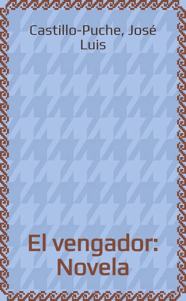 El vengador : Novela
