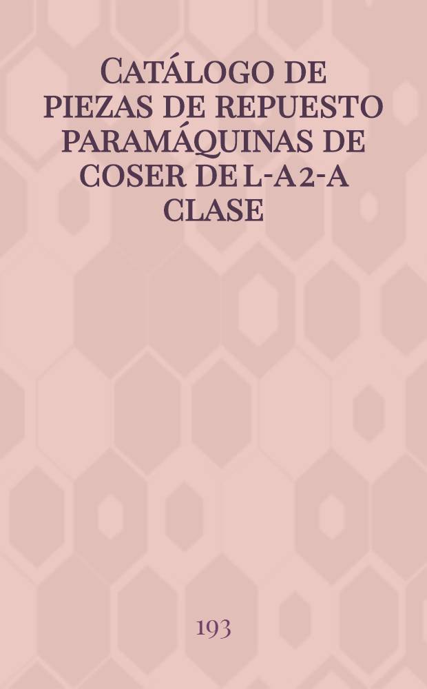 Catálogo de piezas de repuesto paramáquinas de coser de l-a 2-a clase