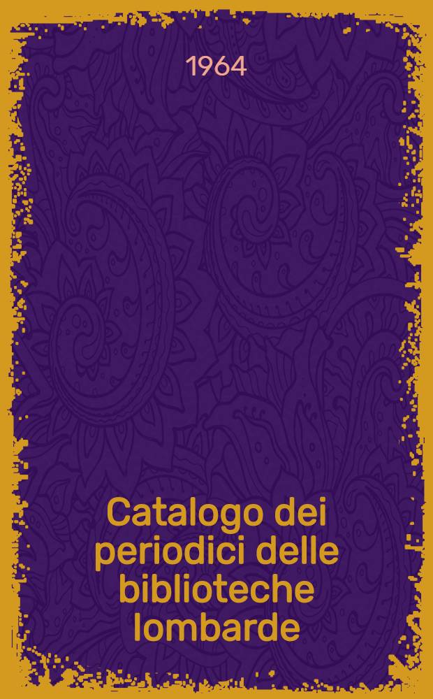 Catalogo dei periodici delle biblioteche Iombarde