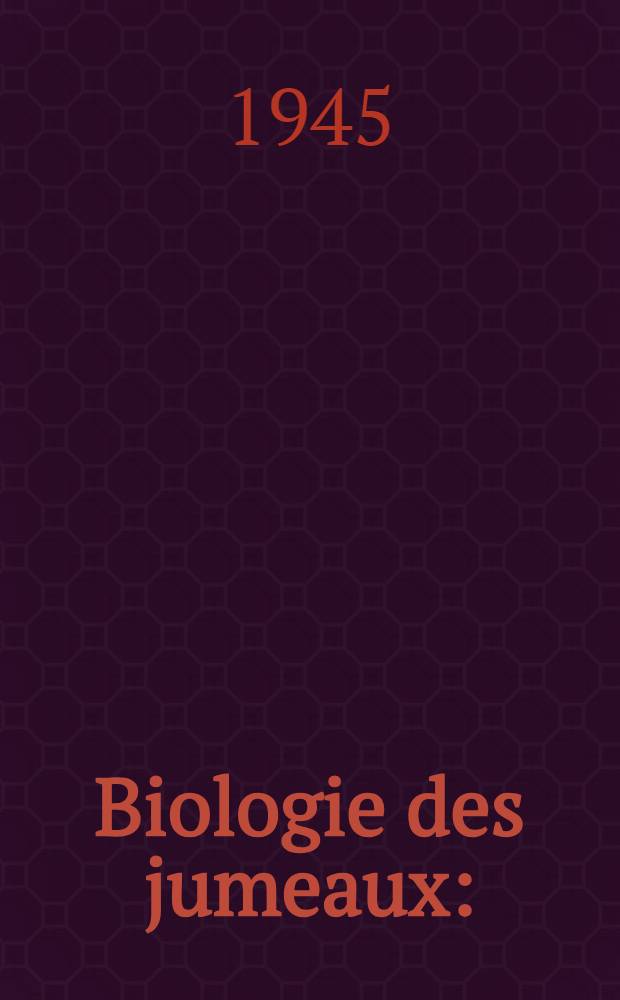 Biologie des jumeaux : (Polyembryonie et gémellité)