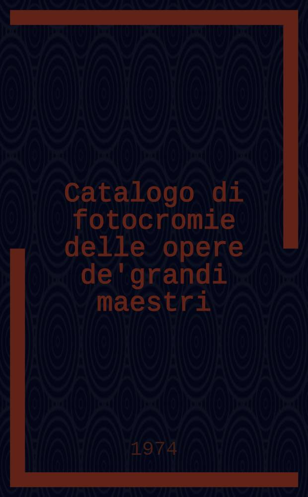 Catalogo di fotocromie delle opere de'grandi maestri