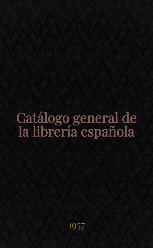 Catálogo general de la librería española : 1931-1950. T. 1 : A-Ch