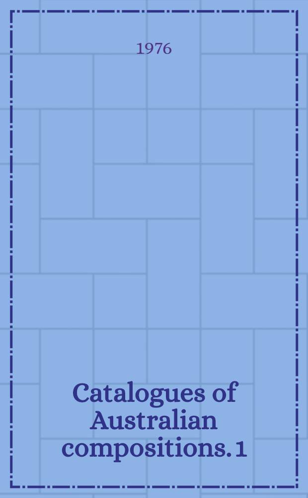 Catalogues of Australian compositions. [1] : Catalogue of orchestral music