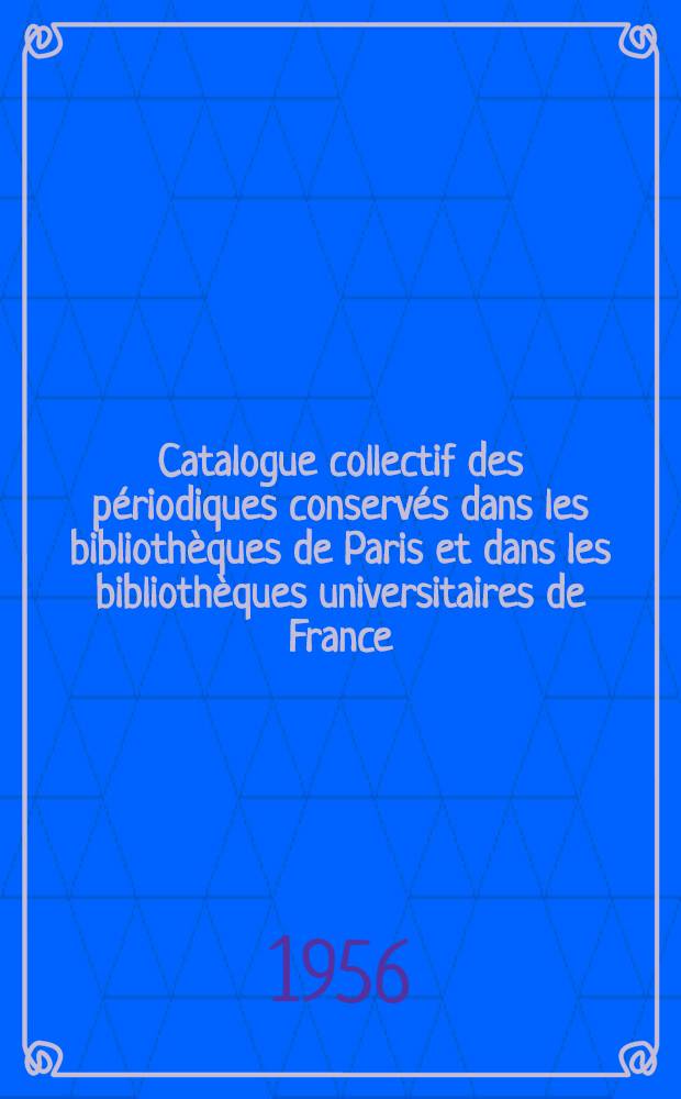 Catalogue collectif des périodiques conservés dans les bibliothèques de Paris et dans les bibliothèques universitaires de France : Périodiques slaves en caractères cyrilliques, état des collections en 1950 : T. 1-2