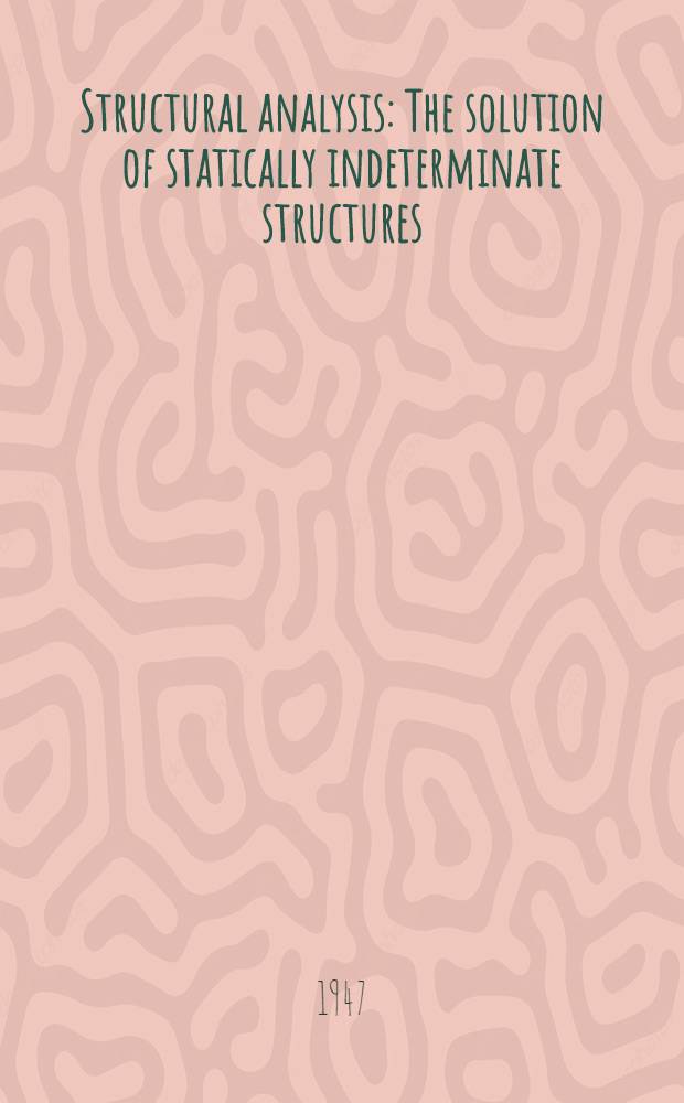 Structural analysis : The solution of statically indeterminate structures