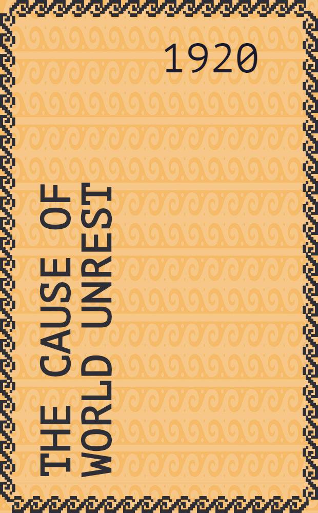 The cause of world unrest